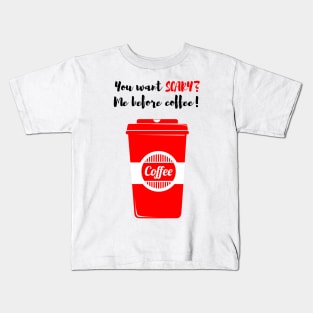 You Want Scary? Me Before Coffee (red) Kids T-Shirt